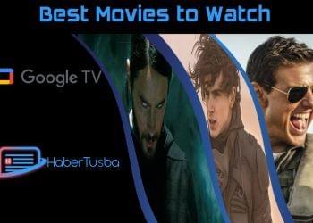 What to Watch on Google TV Right Now: Top Movies to Watch This Week – May 30, 2022
