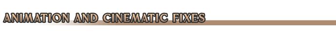 Animation and cinematic fixes